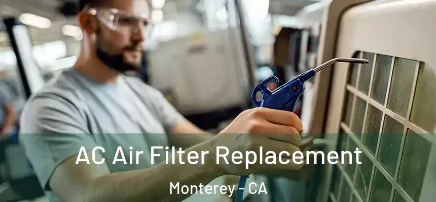 AC Air Filter Replacement Monterey - CA