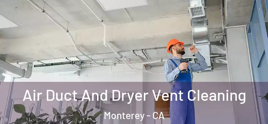  Air Duct And Dryer Vent Cleaning Monterey - CA