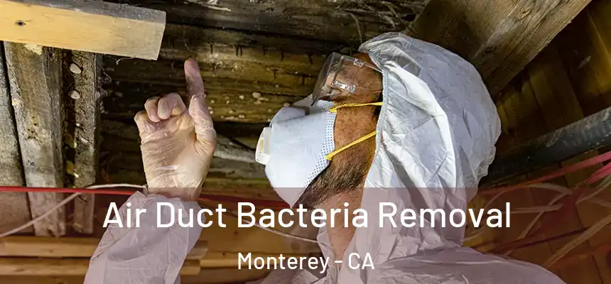  Air Duct Bacteria Removal Monterey - CA
