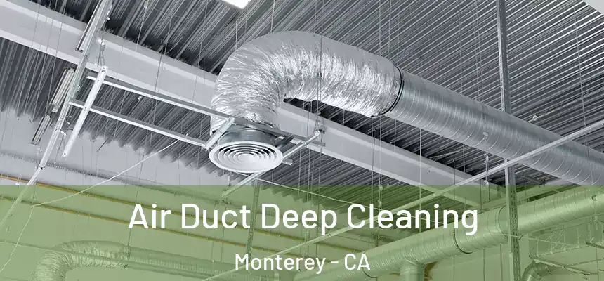  Air Duct Deep Cleaning Monterey - CA