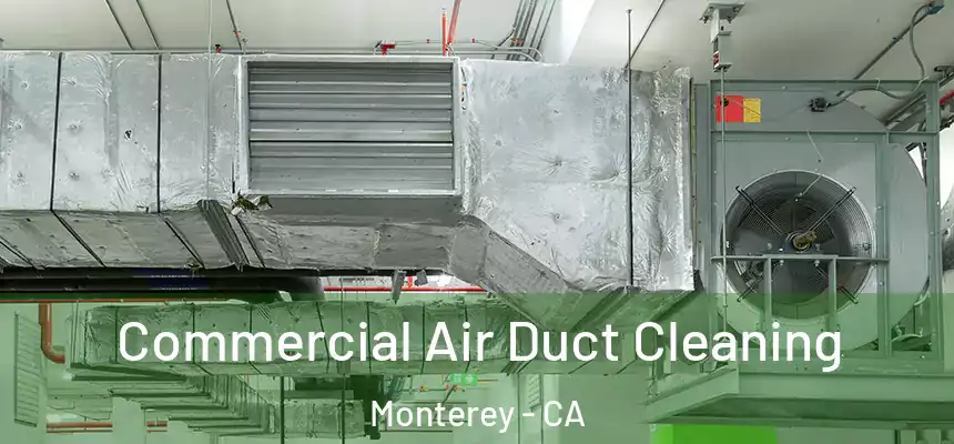 Commercial Air Duct Cleaning Monterey - CA