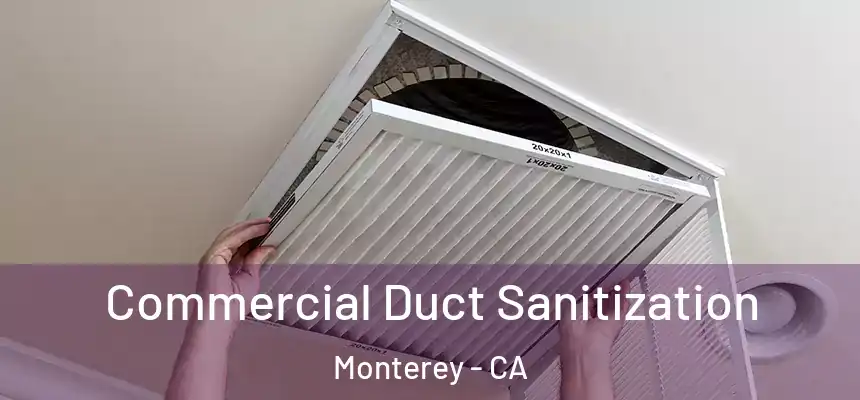 Commercial Duct Sanitization Monterey - CA