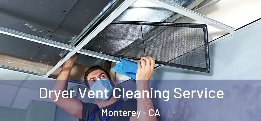  Dryer Vent Cleaning Service Monterey - CA