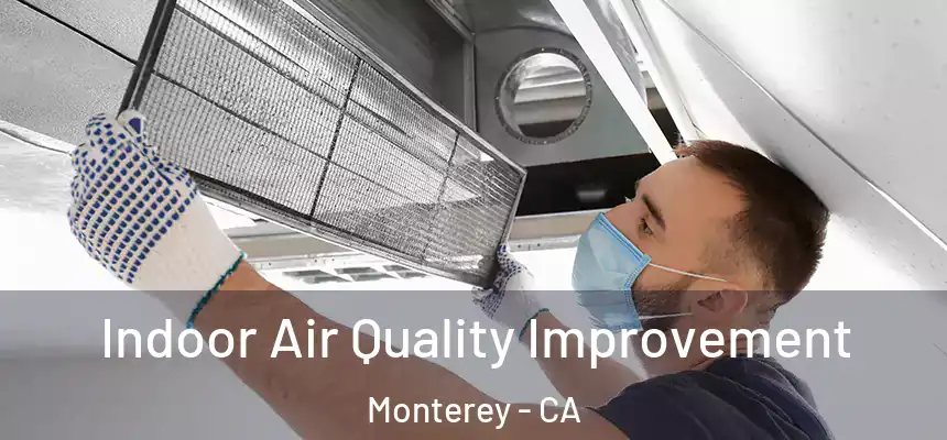  Indoor Air Quality Improvement Monterey - CA