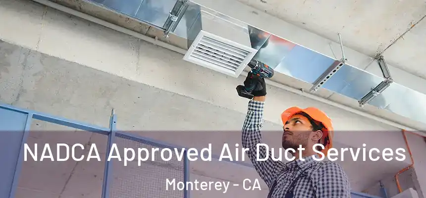  NADCA Approved Air Duct Services Monterey - CA