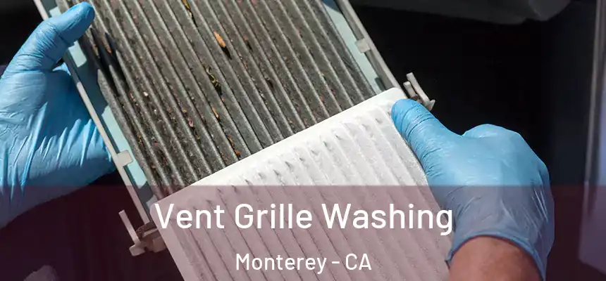 Vent Grille Washing Monterey - CA