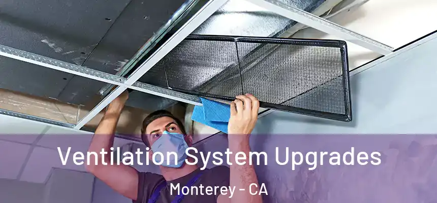 Ventilation System Upgrades Monterey - CA